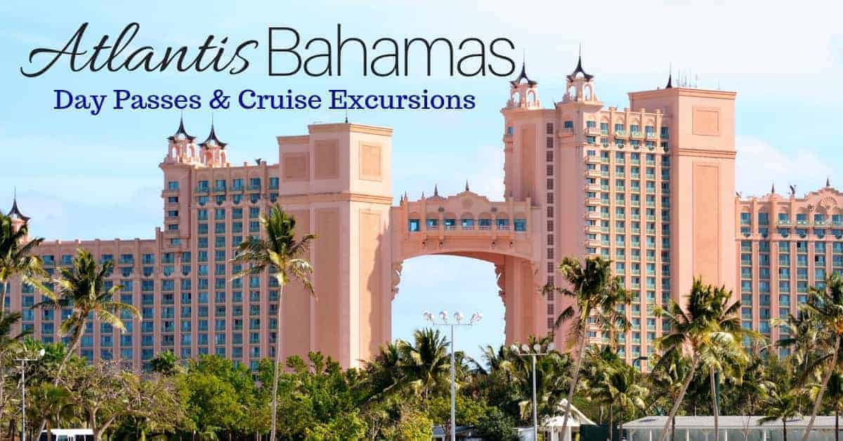 Atlantis Day Pass Bahamas Cruise Excursion Day Trip Tips