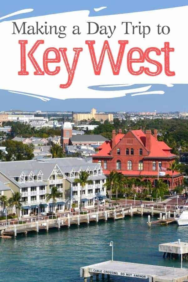 Things To Do In Key West Florida On A Day Trip Day Trip Tips