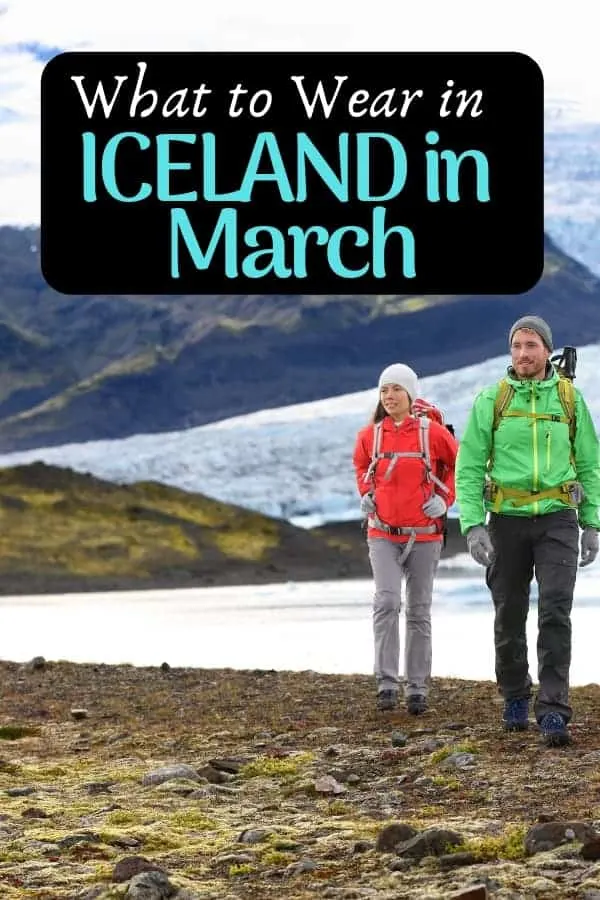 What to Wear in Iceland in March