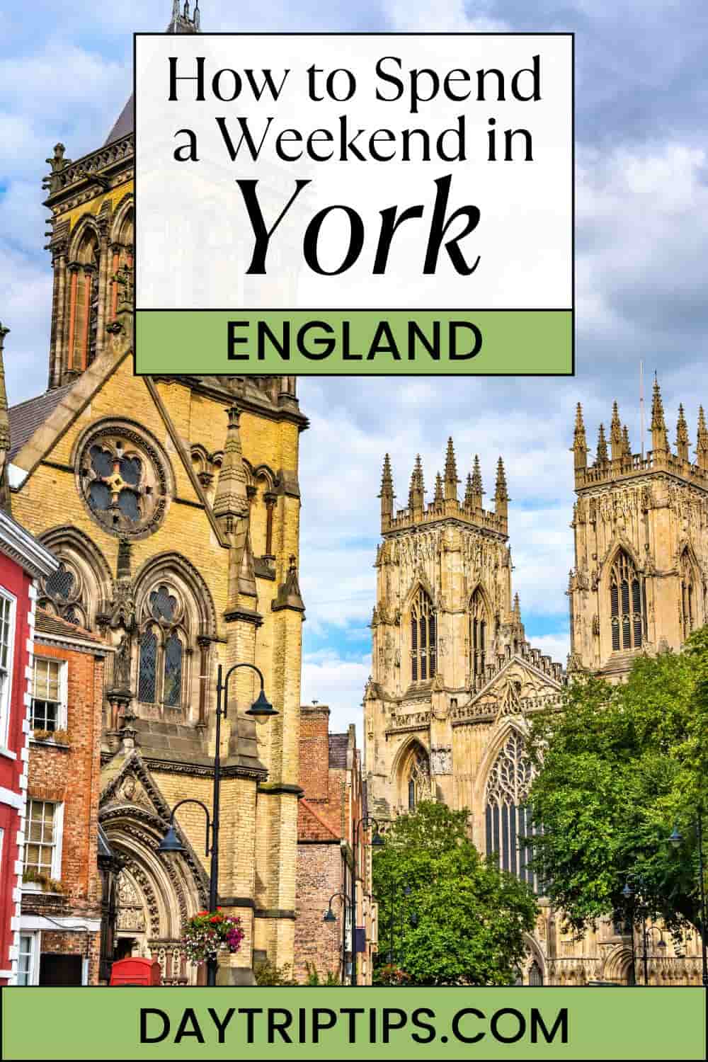 Weekend in York Itinerary: How to Spend 2 Incredible Days!