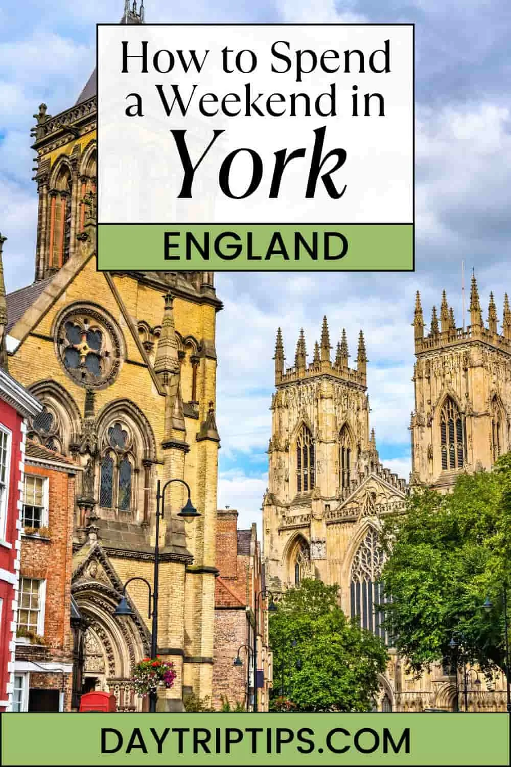 Weekend in York Itinerary: How to Spend 2 Incredible Days!