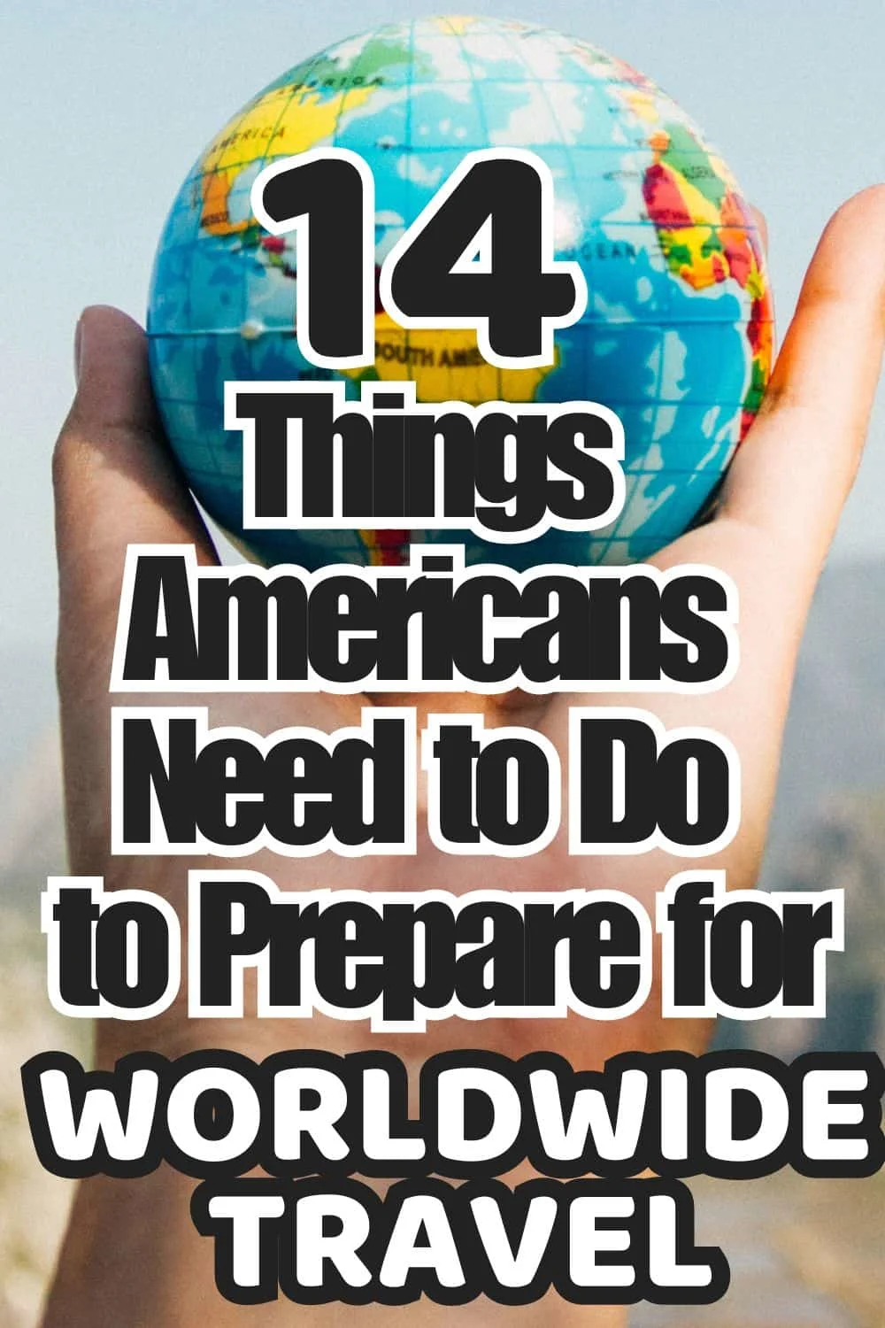 14 Things to do Before Traveling Abroad for the First Time