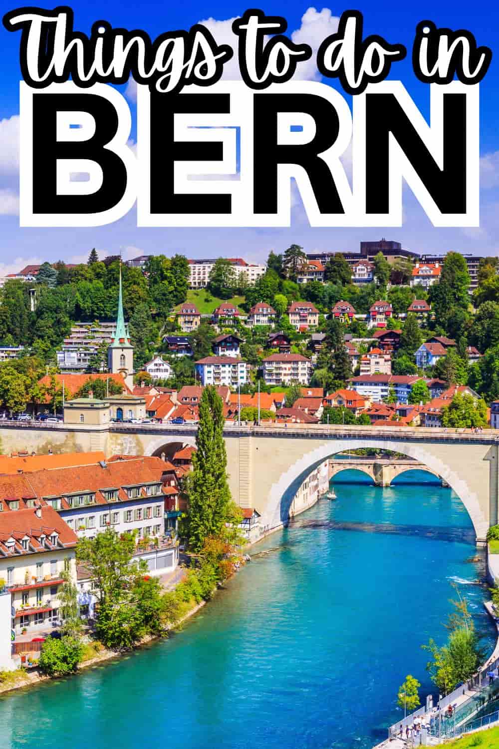 10 Best Things to Do in Bern, Switzerland