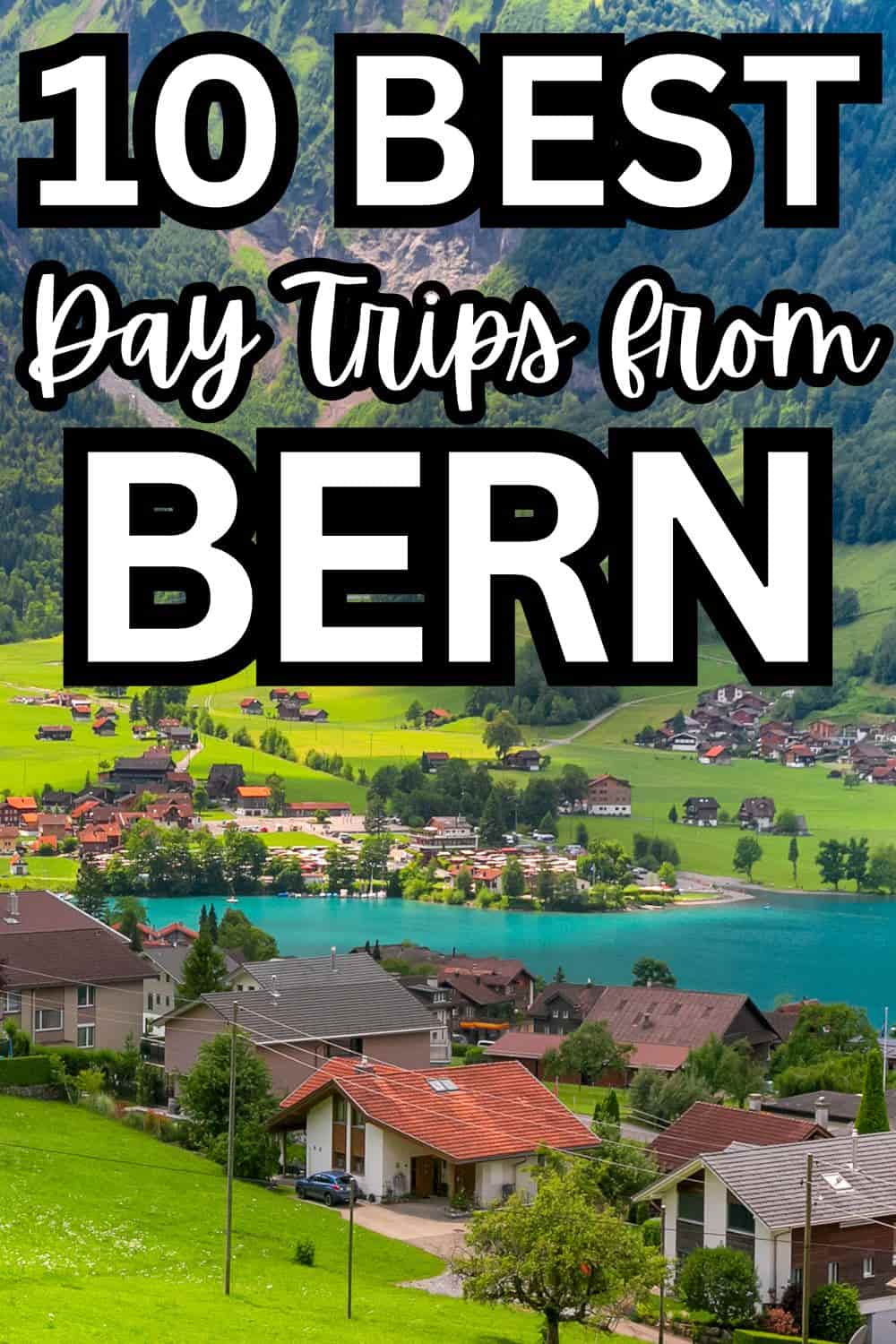 10 Best Day Trips From Bern, Switzerland